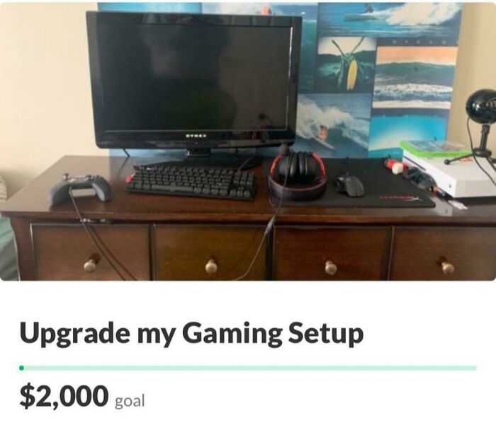 $2,000 Goal Btw, Even Though They Have An Xbox