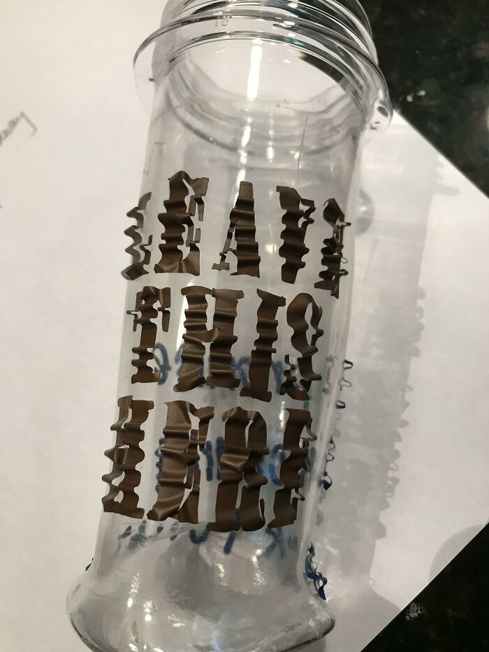 Made My Boss A Custom Water Bottle And Told Him To Hand Wash It. He Put It In The Dishwasher