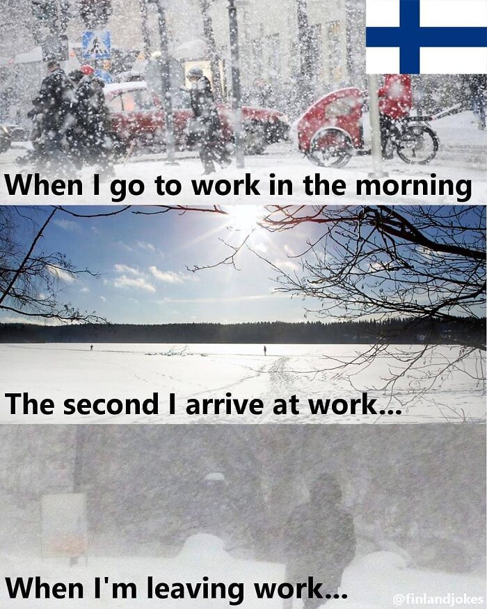 Finnish meme depicting snowy commute to work, sunny midday, and snowy departure in the happiest country in the world.