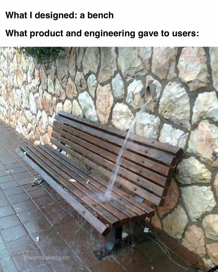 We Could Stop The Water From Going On The Bench But Then Too Many People Might Try And Sit On The Bench.