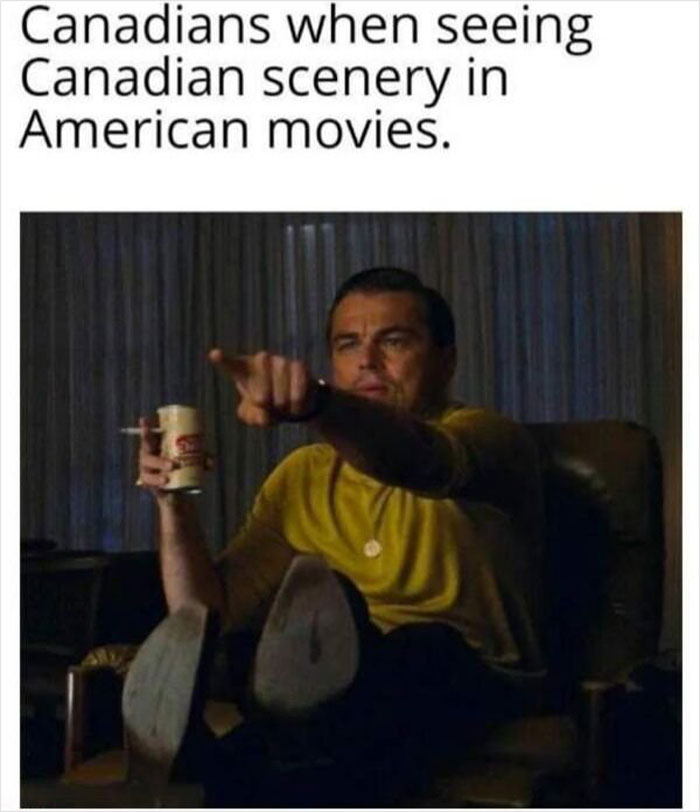Man pointing at TV with the text "Canadians when seeing Canadian scenery in American movies," capturing Canadian meme humor.