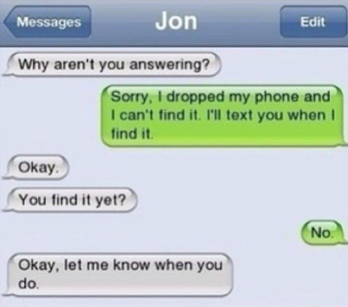 Funny text message exchange about losing a phone and texting when it's found.