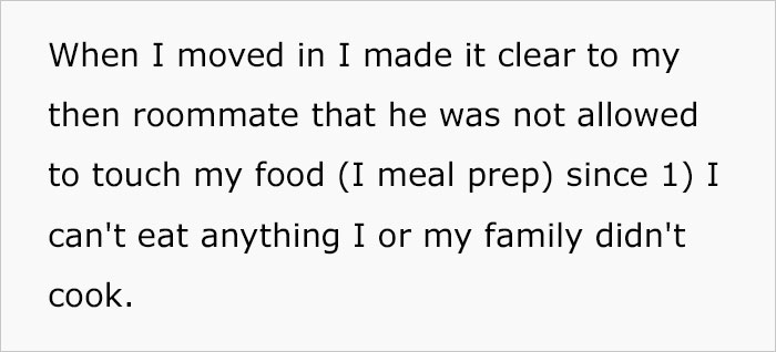 Guy Specifically Tells Roommate To Not Touch His Food, But He Does Anyway, So He Gets Left Alone Without Any Notice In A Place He Can&rsquo;t Afford By Himself