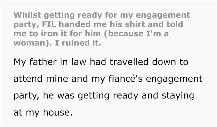 Woman Maliciously Complies By Ruining Her Father-In-Law’s Shirt After He Asks Her To Iron It Right Before Her Engagement Party Woman Maliciously Complies By Ruining Her Father-In-Law’s Shirt After He Asks Her To Iron It Right Before Her Engagement Party