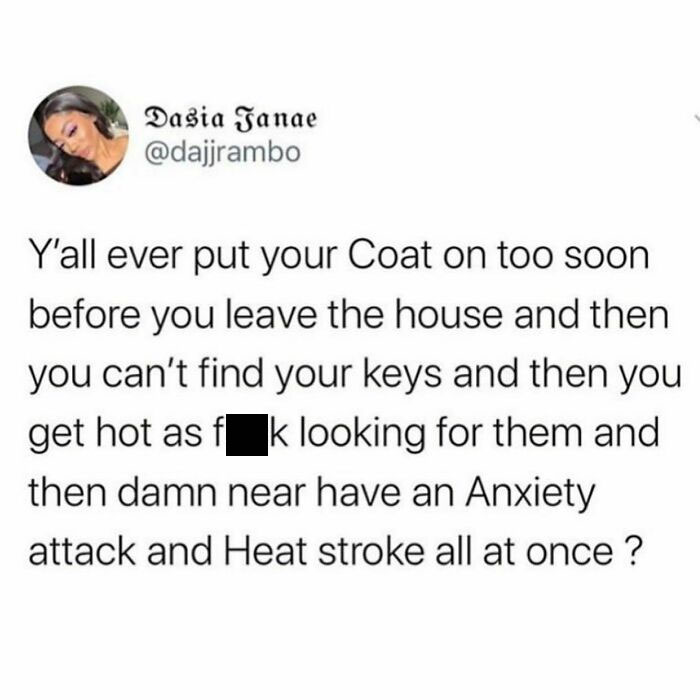 Now That It’s Winter -Ish Here In Texas And I’m Actually Wearing A Coat, This Will Happen Often.
when I’m Getting Ready To Leave The House I Have To Do The Multiple Checks To Make Sure Didn’t Leave Anything On Or Forget Anything I Need To Take With Me. Then I Walk Out The Door And Remember About Three Things I Forgot, And One Of Them Is Almost Always My Keys, With Leaving Lunch Sitting On The Counter A Close Second, And In Third Place……leaving My Phone.
drop A 🤦‍♀️ If You Can Relate And Any Suggestions On How I Can Stop This Madness Would Be Greatly Appreciated!
- @therealjoirizarry
📸 @dajjrambo
.
.
.
.
.
#ocdproblems #adhdbrain #iforgeteverything #disassociation #anxietyattacks #mentalhealthmemes🖤 #asafeplaceinsideyourhead