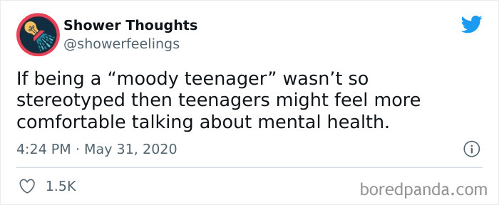 Tweet from Shower Thoughts about how removing the moody teenager stereotype may improve mental health talks, related to shower thoughts.