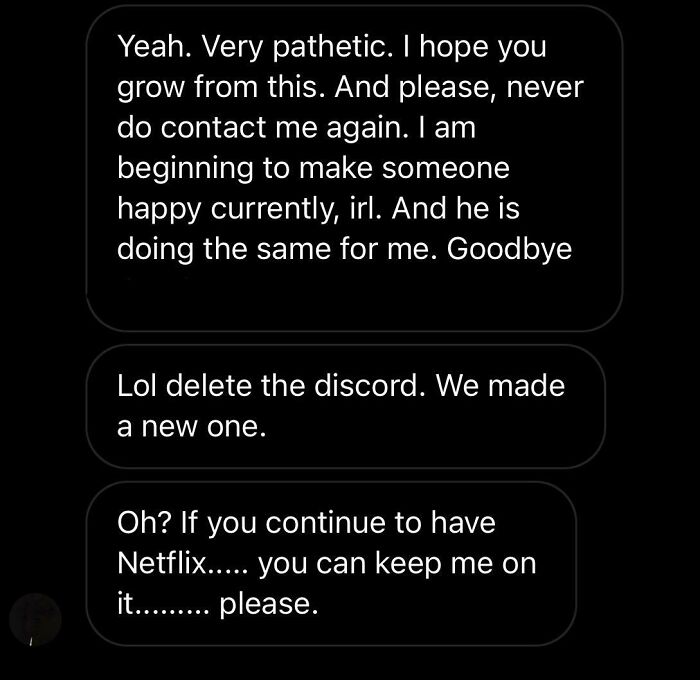 *we Broke Up* “Don’t Contact Me Again But Let Me Use Your Netflix”