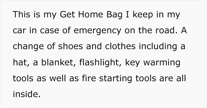 This Woman Has An Emergency “Get Home” Bag She Keeps In Her Car, And Here Are The 26 Items She Keeps Inside This Woman Has An Emergency “Get Home” Bag She Keeps In Her Car, And Here Are The 26 Items She Keeps Inside