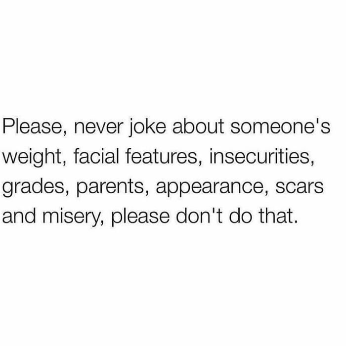Full Stop 🛑
never Ever.....
name Something Below People Need To Stop Making Fun Of 👇🏼
@savage_maymays
.
.
.
.
#savage #sarcasm #wtfmemes #lmao #funnynotfuny #anxietyproblems #stoptalkingshit #thataintfunnydoe #behumanbekind
#asafeplaceinsideyourhead