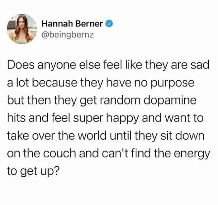 That Feeling When The Random Shot Of Dopamine Hits Just Right.
and Then You Still Sad.
the Roller Coaster Ride Of Mental Health Issues And Mental Illness Is Exhausting. This Week My Energy Level Is Low, So When The Rando Dopamine Hits I’ll Take It Even For The Few Minutes It Hits.
what Will You Do Will Your Extra Dopamine Today (If You Get It 🤷‍♀️)? @therealjoirizarry
@beingbernz
.
.
.
.
.
#dopamine #seratonin #happy #trytobehappy☁🌈 #adhd #bipolarstruggles #depressionawareness #anxietyisreal #anxiousmind #overthinker #lowenergy