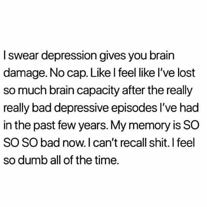 Hi!
it’s Me!
i Know I’m Old But It’s Not Dementia. It’s Depression.
maybe Someone Can Weigh In, Is It Cause We Wanna Forget Or Do We Actually Just Forget? - @therealjoirizarry
📸 @bpd_fae
#borderlinepersonality #borderlinepersonalitydisorder #bpdthings #bpdwarrior #bpdsupport #bpdlife #borderlinerecovery #borderlinestrong
#actuallyborderline #actuallybpd #bpdmeme #bpdsupport #personalitydisorder #anxiety #depression #ocd #ptsd #ed #mentalhealth
#mentalhealthawareness #mentalhealthmatters
#mentalhealthstigma #mentalhealthrecovery #mentalillness #mentalillnessawareness #mentalillnessrecovery #recoveryispossible #mania #asafeplaceinsideyourhead