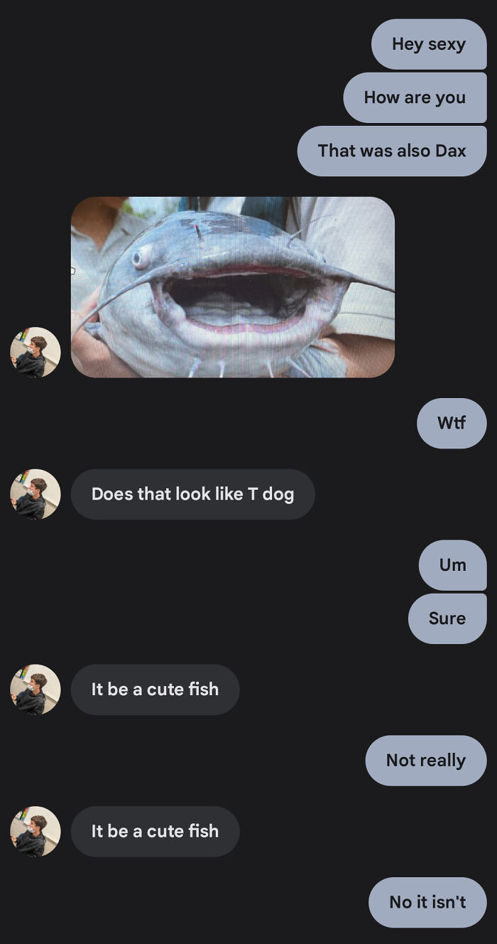 Right After This Occured He Came Up Behind Me Out Of Nowhere And Shoved That Picture In My Face. Then He Laughed For Like 5 Minutes Because He Scared Me. High School Boys Are Something Else.