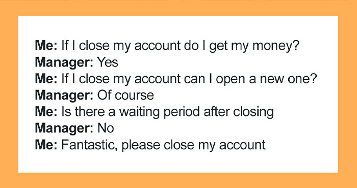 “Bank Wants To Play Stupid Games? Then Let’s Play”: Person Can’t Transfer Large Sums, Closes And Reopens Account To Avoid Restrictions