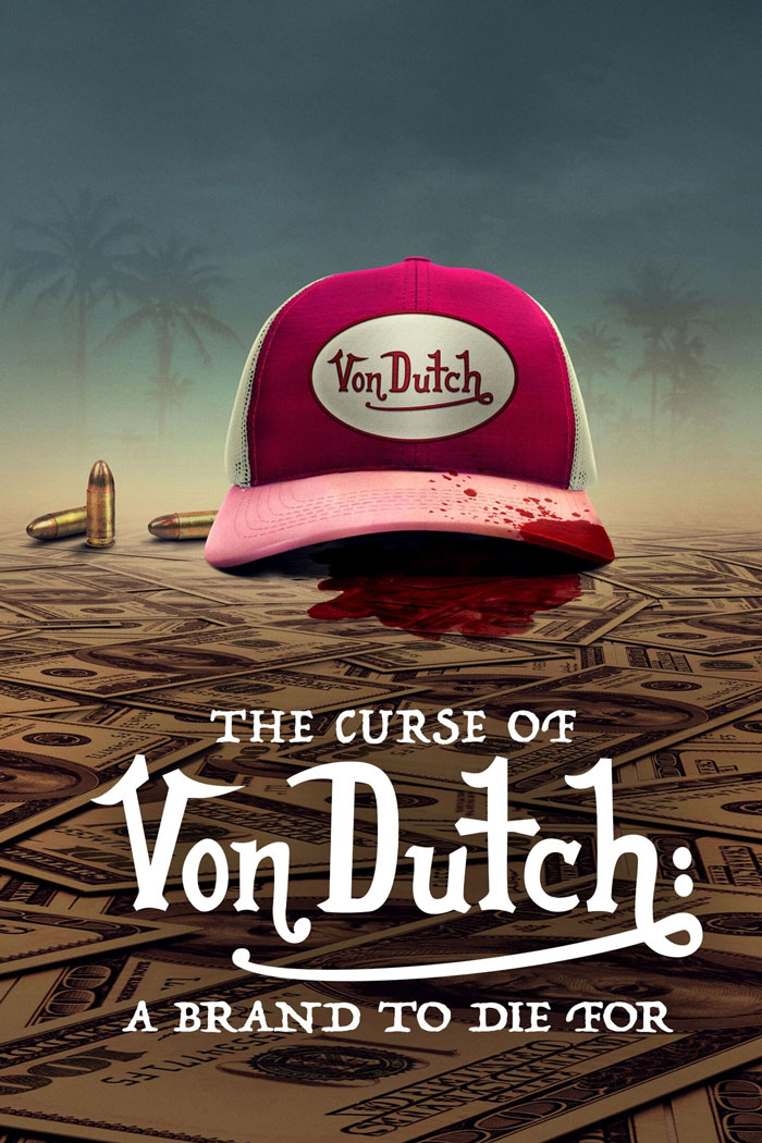 The Curse Of Von Dutch: A Brand To Die For