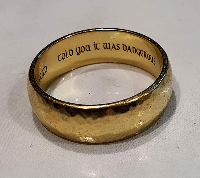 When I First Told My Wife I Loved Her, She Replied With "That's Dangerous". When We Married A Year Ago She Snuck This Inscription Into My Ring