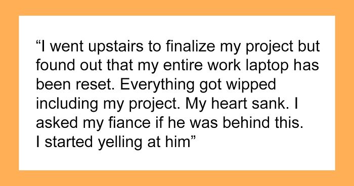 Guy Deletes All Of His Fiancée’s Work Because She Doesn’t Go With Him To A Birthday Party