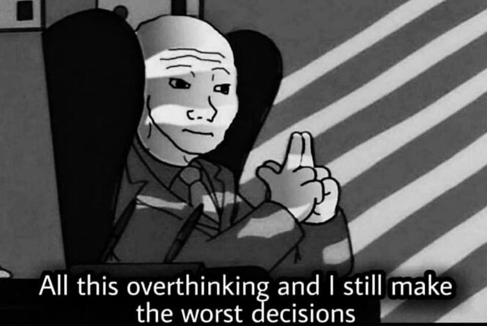 A cartoon character pondering, with text about overthinking and making poor decisions, capturing the essence of overthinking.