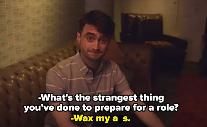 The Weirdest Thing Daniel Radcliffe Ever Had To Do To Prepare For A Role Was Wax His Butt