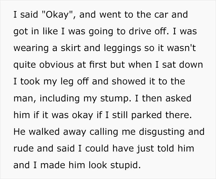 “I Took My Leg Off”: Woman Asks If She Was Wrong To Dramatically Respond To This Man Who Yelled At Her For Parking In A Handicapped Spot “I Took My Leg Off”: Woman Asks If She Was Wrong To Dramatically Respond To This Man Who Yelled At Her For Parking In A Handicapped Spot