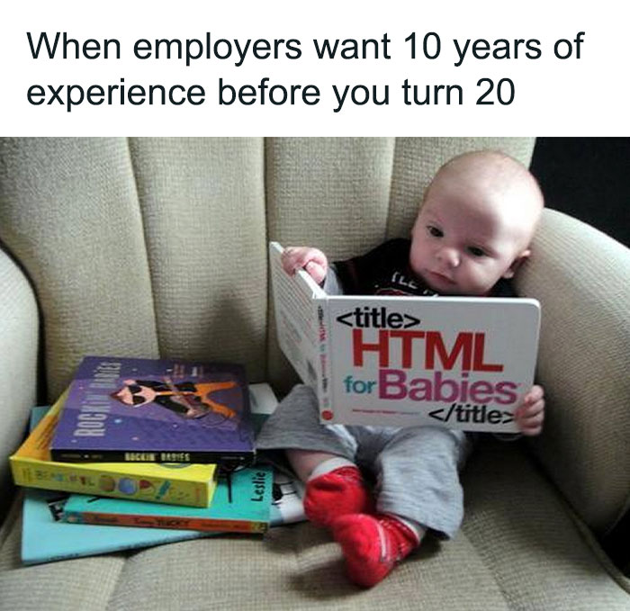 Baby reading a book titled "HTML for Babies," highlighting office life humor about job experience expectations.