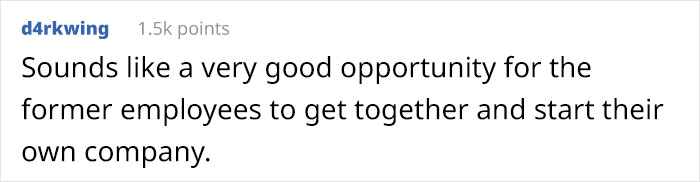 Employees With Specific Knowledge How To Use Their Machines Decide They Won’t Be Reapplying To Their Jobs After New Owners Laid Them Off Employees With Specific Knowledge How To Use Their Machines Decide They Won’t Be Reapplying To Their Jobs After New Owners Laid Them Off