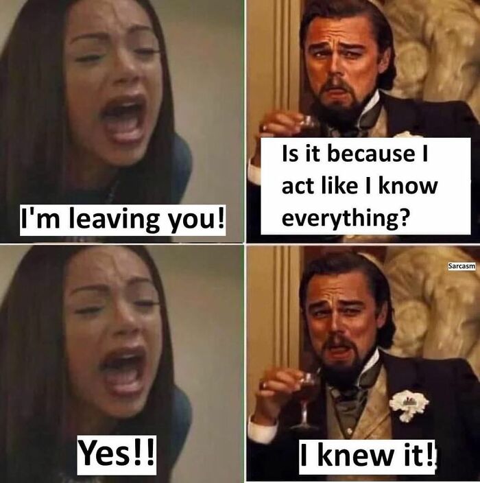 A funny meme from the 'Sarcasm Only' Instagram shows a dramatic breakup conversation.