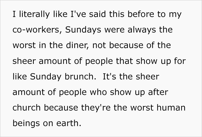 “The Worst Human Beings On Earth”: Server Complains About Annoying Customers Coming After Church On Sundays “The Worst Human Beings On Earth”: Server Complains About Annoying Customers Coming After Church On Sundays