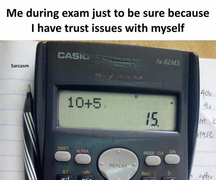 Calculator meme from 'Sarcasm Only' showing 10+5 calculation; caption: "Me during exam...trust issues with myself."