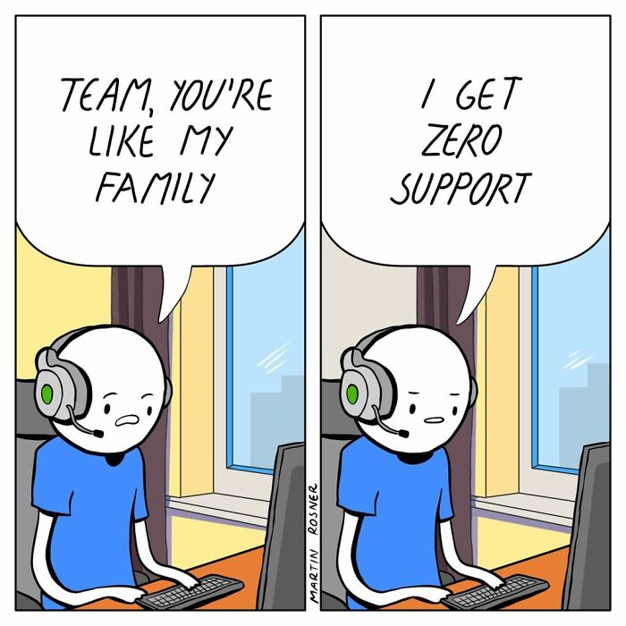 Comic strip showing a person with a headset saying they feel like family but get zero support, a funny comic with unexpected endings.