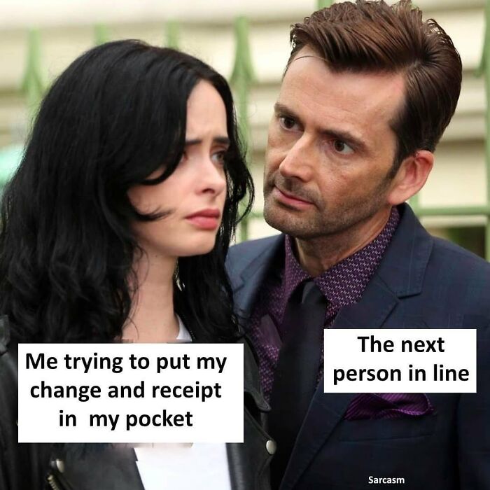 A woman tries to put change in her pocket while a man impatiently looks on, illustrating a relatable sarcastic meme.