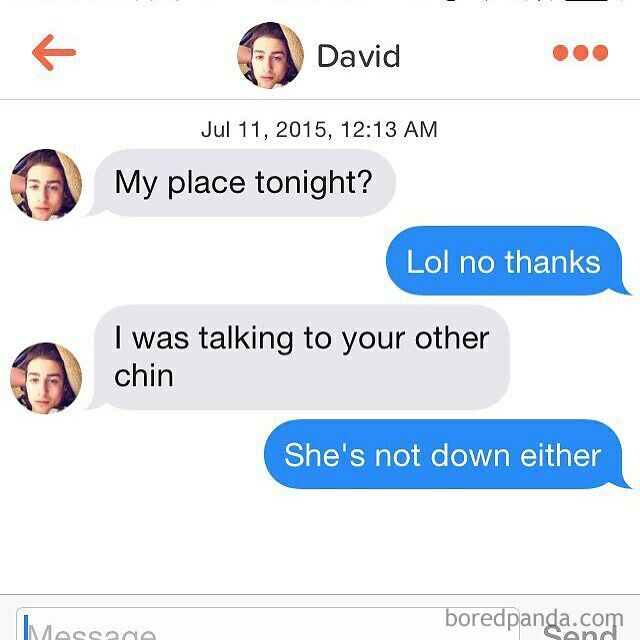 Hey Chin, There's A Tinder Dude Hollering At You. Want To Go To His Place? Chin: Nope. #byefelipe