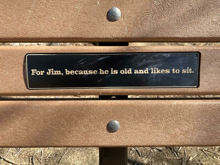 A Dedicated Bench For Jim, Some Miles Into A Hiking Trail