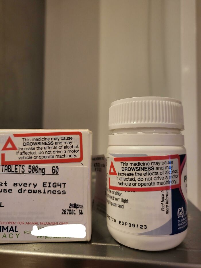 The Vet Put A Warning On My Dogs Medicine For Him Not To Operate Heavy Machinery Or Drive While Affected