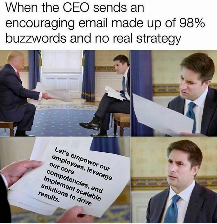Do Companies Copy/Paste This Strategy?
.
.
.
.
.
#strategy #vision #mission #corporateamerica #corporatehumor #corporate #humor #worklife #work #wfh #wfhlife #workfromhome #funny #funnymemes #workmeme #workmemes #workprobs #workproblems #workhumor #officelife #officememes #officememe #officehumor