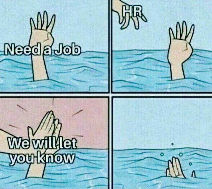 “We’re Hiring Like Crazy, But Not You”
.
.
.
.
.
#hr #hiring #newhire #job #jobs #recruiting #recruitment #newjob #unemployed #corporatehumor #corporate #humor #worklife #work #wfh #wfhlife #workfromhome #funny #funnymemes #workmeme #workmemes #workprobs #workproblems #workhumor #officelife #officememes #officememe #officehumor
