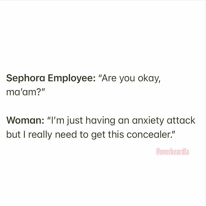 Sephora. The Grove. 😱🎨
overheard By Anonymous 📥
#sephoraphobia #overheardla