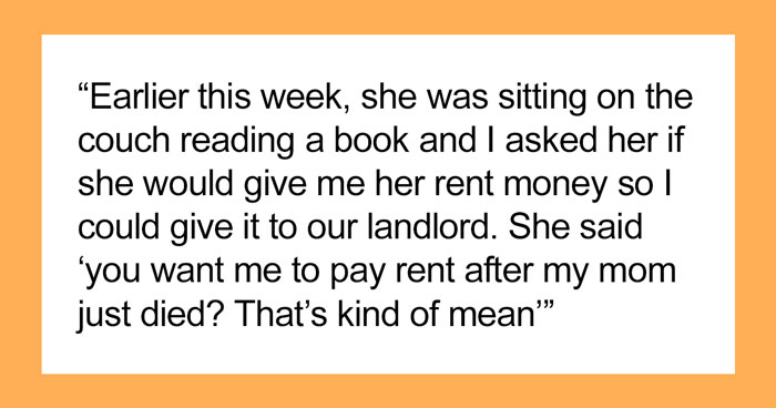 “My Roommate’s Mom Passed Away Unexpectedly”: Woman Baffled After Her 27 Y.O. Friend Kept Insisting That She Should Pay Her Part Of Rent