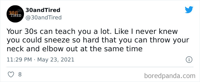 Tweet from 30andTired humorously describing challenges of being in your 30s, mentioning sneezing hard and joint discomfort.