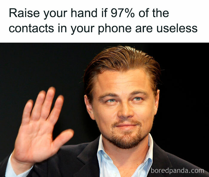 Millennial meme showing a man raising his hand with text about useless phone contacts.