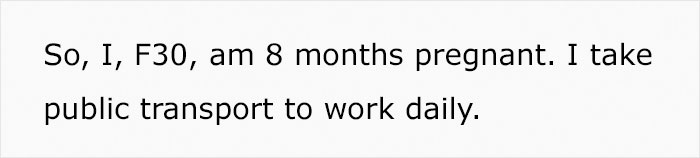 Man Tells Pregnant Woman The Bus Seat Is "Taken" By His Hand, So She Just Sits On It, Drama Ensues