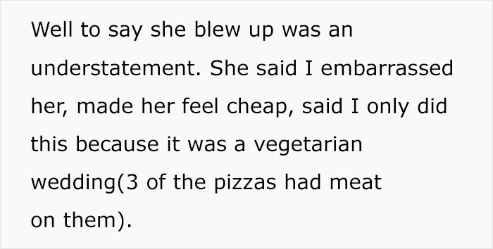Groomsman Orders Some Pizzas During Vegetarian Wedding Because There Was Nothing To Eat, Bride Says She Won't Forgive Him Groomsman Orders Some Pizzas During Vegetarian Wedding Because There Was Nothing To Eat, Bride Says She Won't Forgive Him