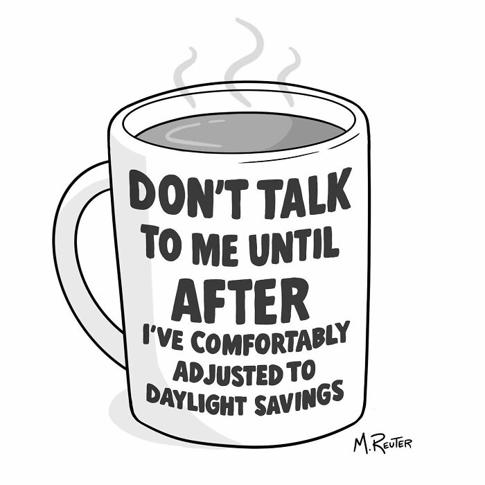 Comic mug with text poking fun at society’s adjustment to daylight savings in daily life by artist’s latest comics.