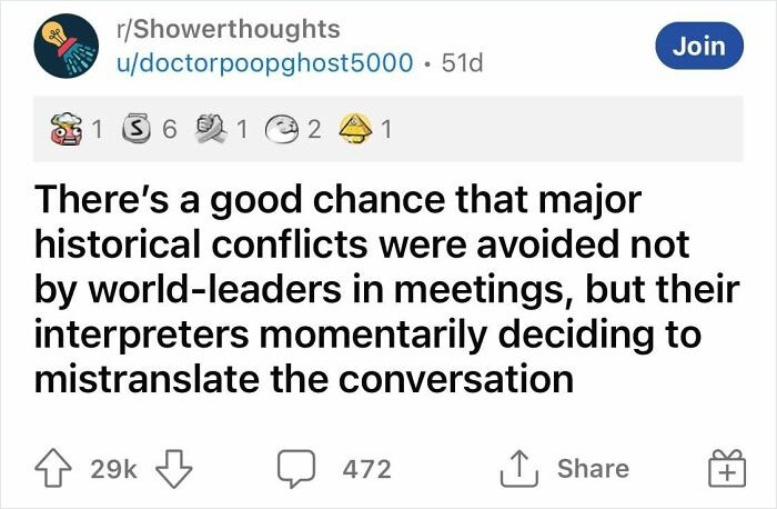 Humorous shower thought about interpreters preventing historical conflicts through mistranslation.