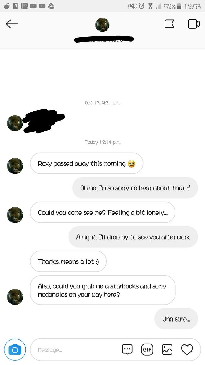 This Girl Used The Death Of Her Dog As A Means For Me To Bring Her Food