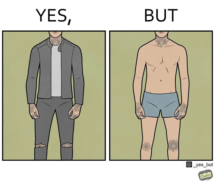 Sarcastic comic showing a man fully dressed on one side and only in underwear on the other, illustrating funny contradictions.