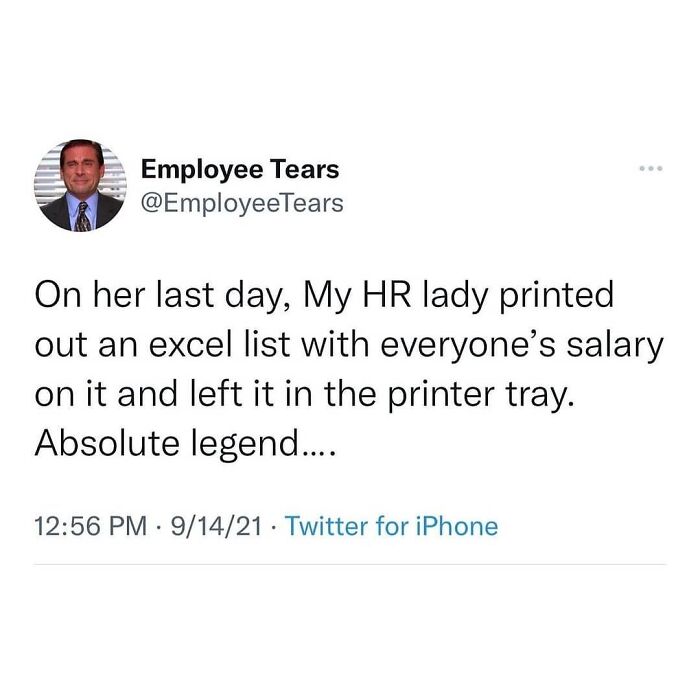 Now Everyone's Crying. Cool.
follow Me @employeeup If You Hate Working 💼
.
.
.
.
.
.
.
.
.
.
#workmemes #workmeme #officememes #officememe #theofficememes #humanresources #theofficememesfunny #jobmemes #9to5life #9to5 #9to5grind #workfromhome #workfromhomelife #workmemes #workmeme #worksucks #workmemes #workmeme #workhumor #workproblems #workprobs #officehumor #officework #officelife #jobmemes #leaveworkearly #ihatemyjob #workaholics #workingmeme #jobmeme