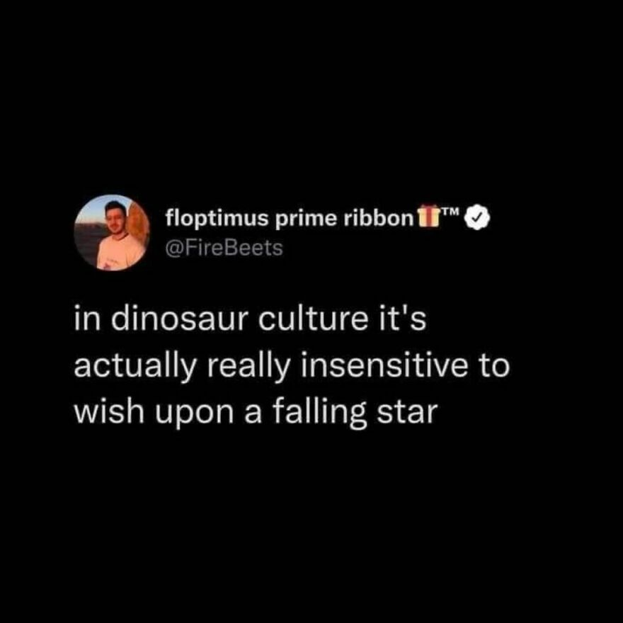 Please be considerate, during the holidays, to not offend any dinosaurs.