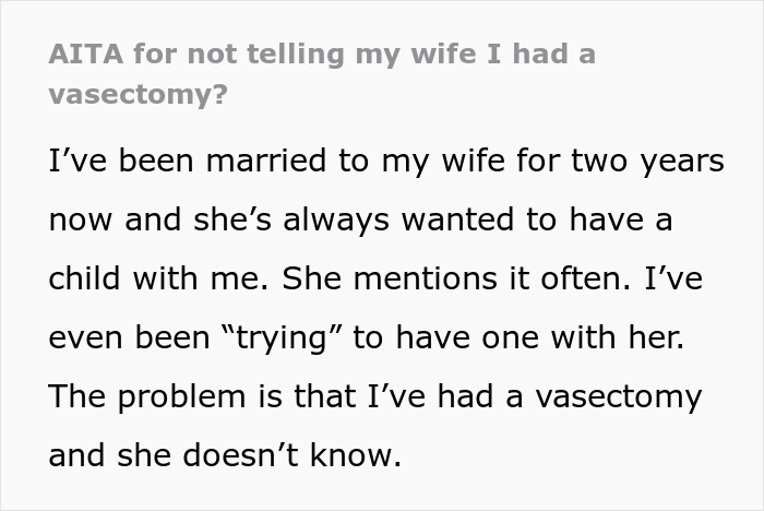 Husband Of 2 Years Asks If He’s A Jerk For Not Telling His Wife He’s “Fixed” While She Has Baby Fever Husband Of 2 Years Asks If He’s A Jerk For Not Telling His Wife He’s “Fixed” While She Has Baby Fever