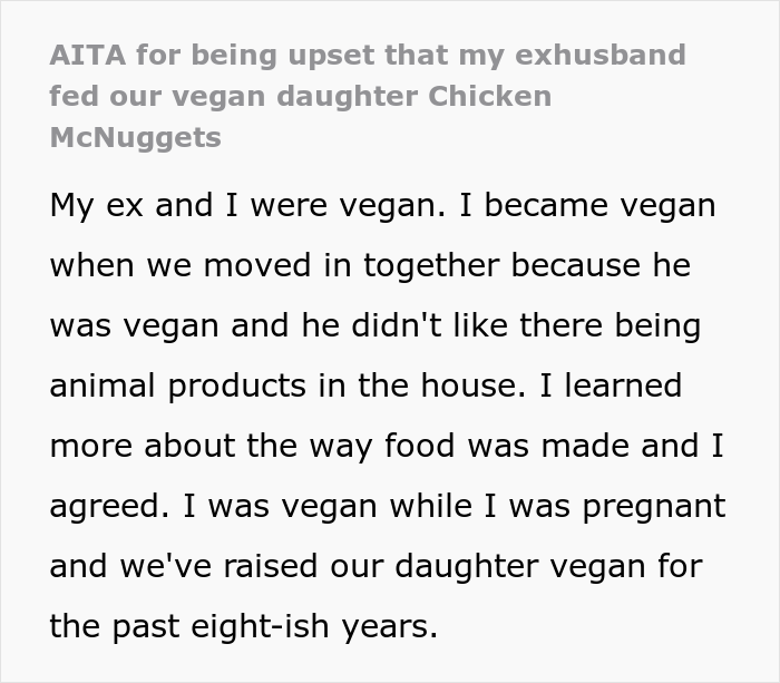 “AITA For Being Upset That My Ex-Husband Fed Our Vegan Daughter Chicken McNuggets” “AITA For Being Upset That My Ex-Husband Fed Our Vegan Daughter Chicken McNuggets”