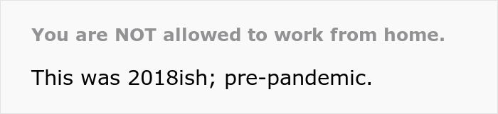 Boss Tells Employee They Can't Work From Home, Regrets It When They Use It To Their Advantage